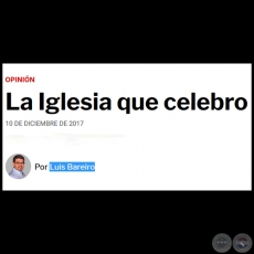 LA IGLESIA QUE CELEBRO - Por LUIS BAREIRO - Domingo, 10 de Diciembre de 2017